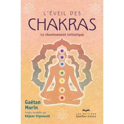 L'Éveil des chakras : le cheminement initiatique De Gaétan Morin | Réjean Vigneault